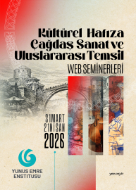 Yunus Emre Enstitüsü’nden ‘Kültürel Hafıza, Çağdaş Sanat ve Uluslararası Temsil’ başlıklı seminer serisi